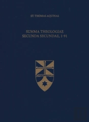 Summa Theologiae Secunda Secundae, 1-91