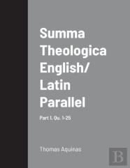 Summa Theologica English/ Latin Parallel Part 1, Qu. 1-25