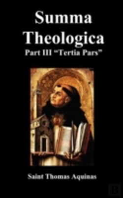Bertrand.pt - Summa Theologica Tertia Pars, (Third Part)
