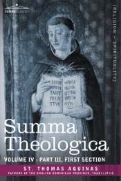 Summa Theologica, Volume 4 (Part Iii, First Section)