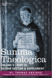 Summa Theologica, Volume 5 (Part Iii, Second Section & Supplement)