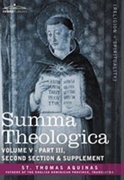 Summa Theologica, Volume 5 (Part Iii, Second Section & Supplement)