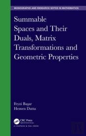 Summable Spaces And Their Duals, Matrix Transformations And Geometric Properties