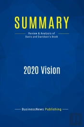 Summary: 2020 Vision : Review And Analysis Of Davis And Davidson'S Book