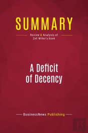 Summary: A Deficit Of Decency : Review And Analysis Of Zell Miller'S Book