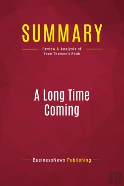 Bertrand.pt - Summary: A Long Time Coming : Review And Analysis Of Evan Thomas'S Book