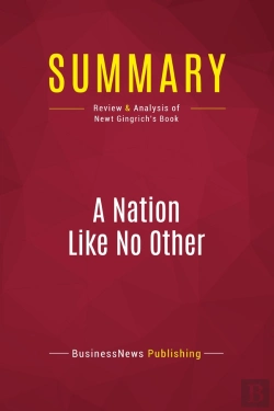 Bertrand.pt - Summary: A Nation Like No Other : Review And Analysis Of Newt Gingrich'S Book