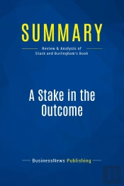 Summary: A Stake In The Outcome : Review And Analysis Of Stack And Burlingham'S Book