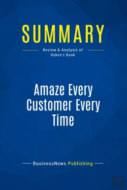 Bertrand.pt - Summary: Amaze Every Customer Every Time : Review And Analysis Of Hyken'S Book