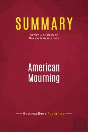 Summary: American Mourning : Review And Analysis Of Moy And Morgan'S Book