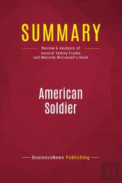Summary: American Soldier : Review And Analysis Of General Tommy Franks And Malcolm Mcconnell'S Book