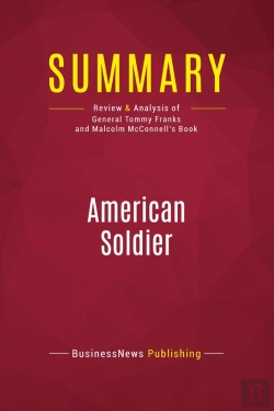 Bertrand.pt - Summary: American Soldier : Review And Analysis Of General Tommy Franks And Malcolm Mcconnell'S Book