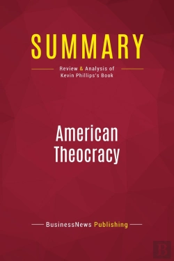 Bertrand.pt - Summary : American Theocracy (Review And Analysis Of Kevin Phillips'S Book)