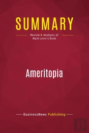 Summary: Ameritopia : Review And Analysis Of Mark Levin'S Book