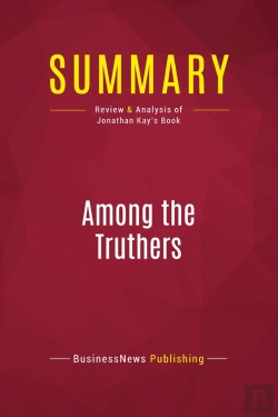 Bertrand.pt - Summary: Among The Truthers : Review And Analysis Of Jonathan Kay'S Book