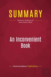 Summary: An Inconvenient Book : Review And Analysis Of Glenn Beck'S Book