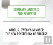 Summary, Analysis, And Review Of Carol S. Dweck'S Mindset