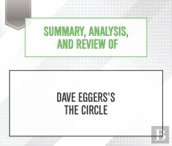 Bertrand.pt - Summary, Analysis, And Review Of Dave Eggers'S The Circle