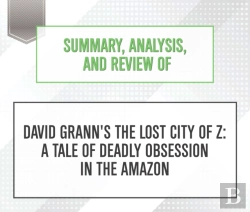 Bertrand.pt - Summary, Analysis, And Review Of David Grann'S The Lost City Of Z