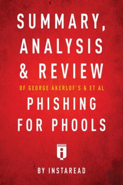Bertrand.pt - Summary, Analysis And Review Of George Akerlof'S And Et Al Phishing For Phools By Instaread