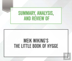 Bertrand.pt - Summary, Analysis, And Review Of Meik Wiking'S The Little Book Of Hygge