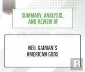 Summary, Analysis, And Review Of Neil Gaiman'S American Gods