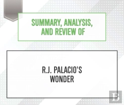 Bertrand.pt - Summary, Analysis, And Review Of R.J. Palacio'S Wonder