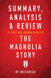 Summary, Analysis & Review Of Chip And Joanna Gaines'S The Magnolia Story With Mark Dagostino By Instaread
