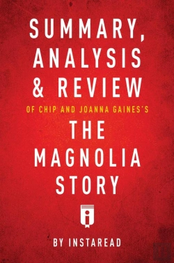 Bertrand.pt - Summary, Analysis & Review Of Chip And Joanna Gaines'S The Magnolia Story With Mark Dagostino By Instaread