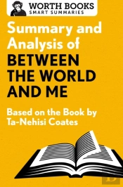 Summary And Analysis Of Between The World And Me