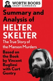 Summary And Analysis Of Helter Skelter: The True Story Of The Manson Murders