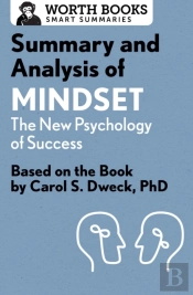 Summary And Analysis Of Mindset: The New Psychology Of Success