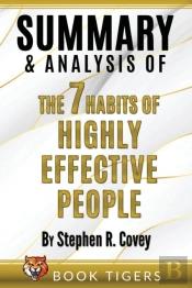 Summary And Analysis Of The 7 Habits Of Highly Effective People By Stephen R. Covey