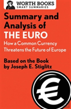 Bertrand.pt - Summary And Analysis Of The Euro: How A Common Currency Threatens The Future Of Europe