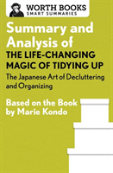 Summary And Analysis Of The Life-Changing Magic Of Tidying Up: The Japanese Art Of Decluttering And Organizing