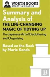 Summary And Analysis Of The Life-Changing Magic Of Tidying Up: The Japanese Art Of Decluttering And Organizing