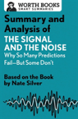 Summary And Analysis Of The Signal And The Noise: Why So Many Predictions Failabut Some Don'T