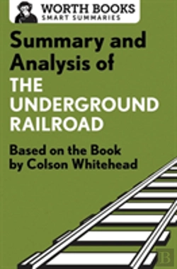 Bertrand.pt - Summary And Analysis Of The Underground Railroad
