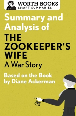 Bertrand.pt - Summary And Analysis Of The Zookeeper'S Wife: A War Story