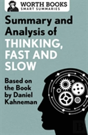 Summary And Analysis Of Thinking, Fast And Slow