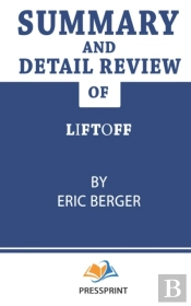 Summary And Detail Review Of Liftoff Eric Berger (Pressprint)