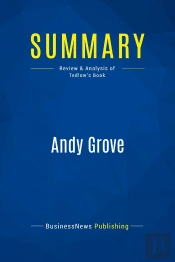 Summary: Andy Grove : Review And Analysis Of Tedlow'S Book