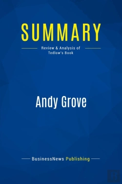 Bertrand.pt - Summary: Andy Grove : Review And Analysis Of Tedlow'S Book