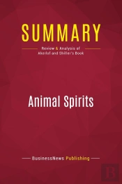 Summary: Animal Spirits : Review And Analysis Of Akerlof And Shiller'S Book