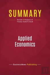 Summary: Applied Economics : Review And Analysis Of Thomas Sowell'S Book
