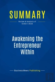 Summary: Awakening The Entrepreneur Within : Review And Analysis Of Gerber'S Book