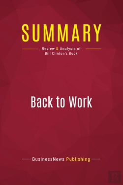 Bertrand.pt - Summary: Back To Work : Review And Analysis Of Bill Clinton'S Book