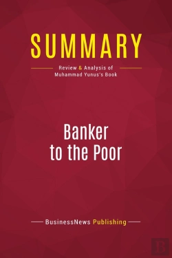 Bertrand.pt - Summary: Banker To The Poor : Review And Analysis Of Muhammad Yunus'S Book