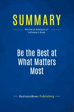 Bertrand.pt - Summary: Be The Best At What Matters Most : Review And Analysis Of Calloway'S Book