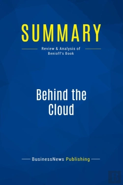 Bertrand.pt - Summary: Behind The Cloud : Review And Analysis Of Benioff'S Book